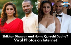 Shikhar Dhawan & Huma Qureshi Dating