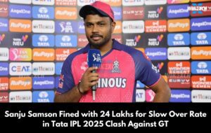 Sanju Samson Fined with 24 Lakhs