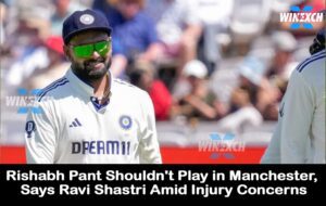 Rishabh Pant shouldn’t play in Manchester